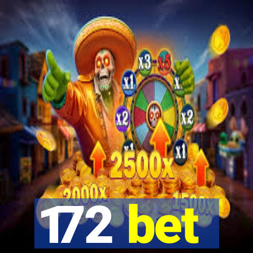 172 bet